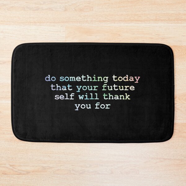 Item preview, do something today that your future self will thank you for designed and sold by Sky1I.
