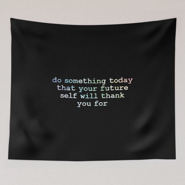 Item preview, do something today that your future self will thank you for designed and sold by Sky1I.
