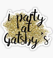 I party at Gatsby's Sticker