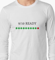 9/10 Ready Long Sleeve T-Shirt