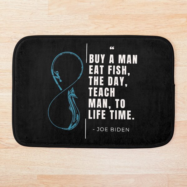 Item preview, Compre a un hombre que coma pescado el día que le enseñe al hombre a vivir toda la vida - Joe Biden designed and sold by Udecide Store.