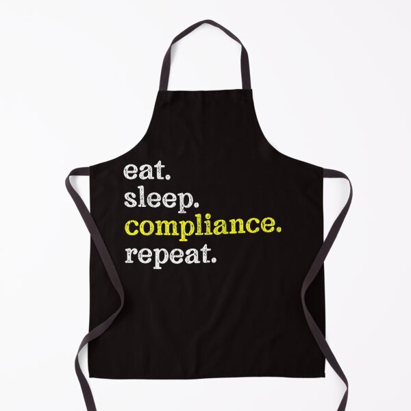 Item preview, Eat. Sleep. Compliance. Repeat. designed and sold by TeesYouWant.