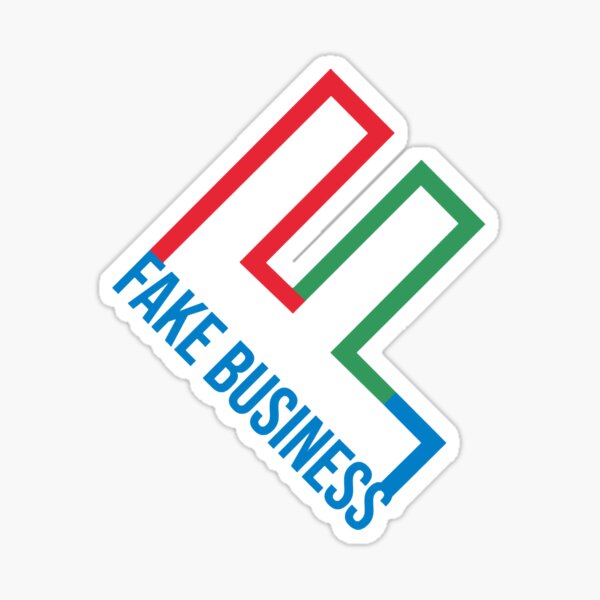 Fake Business Stickers For Sale | Redbubble