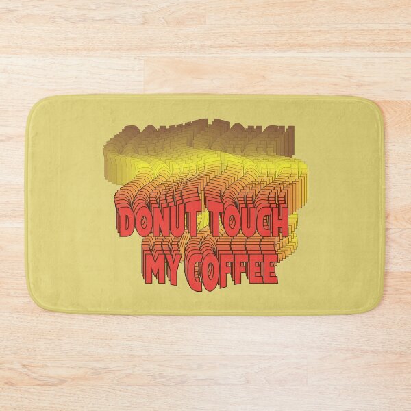 Item preview, Donut touch my coffee designed and sold by Donutlovers.