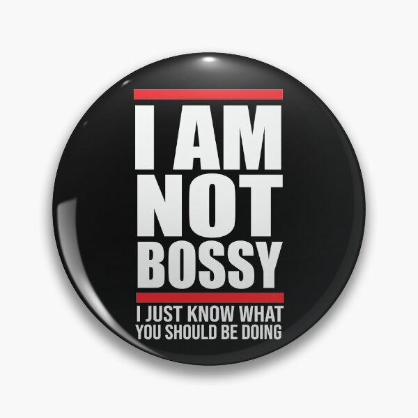 Item preview, I am not bossy  designed and sold by seifouBVB.