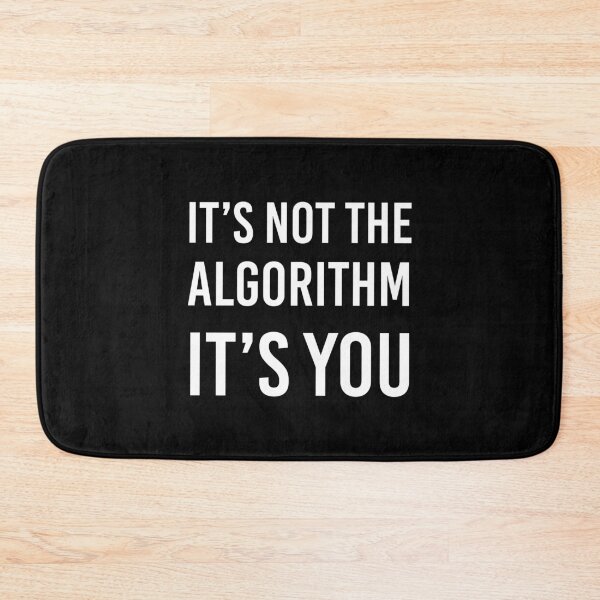 Item preview, It's Not the Algorithm, It's You (Black) designed and sold by quoteedesigns.