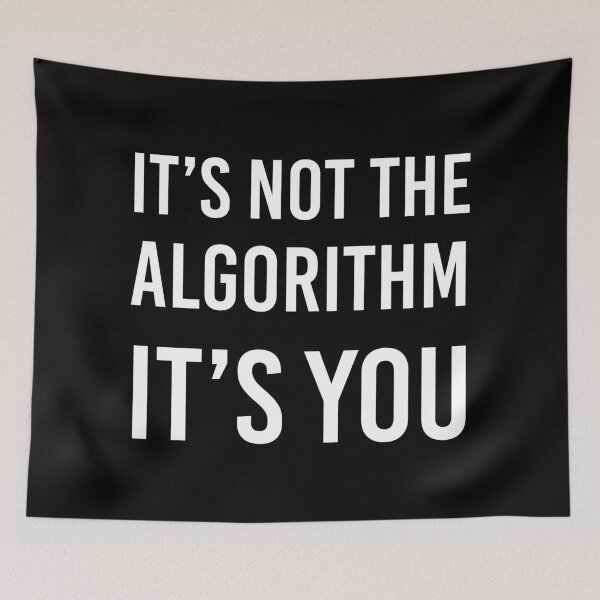 Item preview, It's Not the Algorithm, It's You (Black) designed and sold by quoteedesigns.