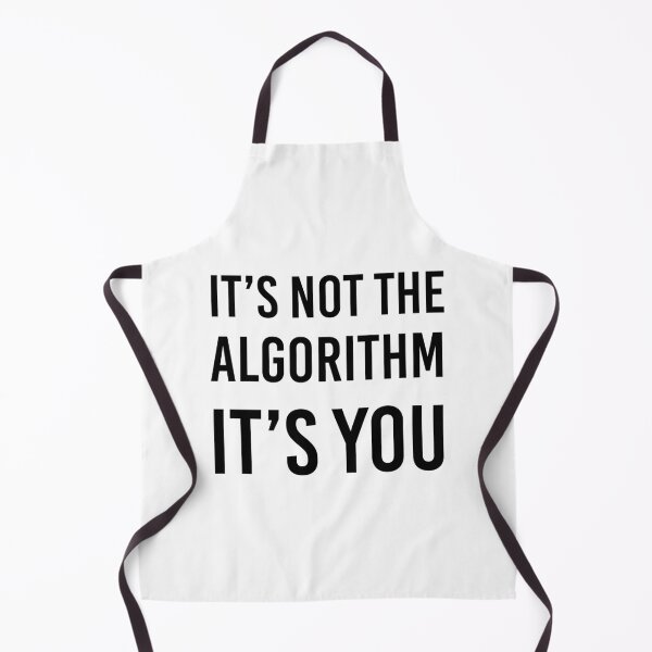 Item preview, It's Not the Algorithm, It's You designed and sold by quoteedesigns.