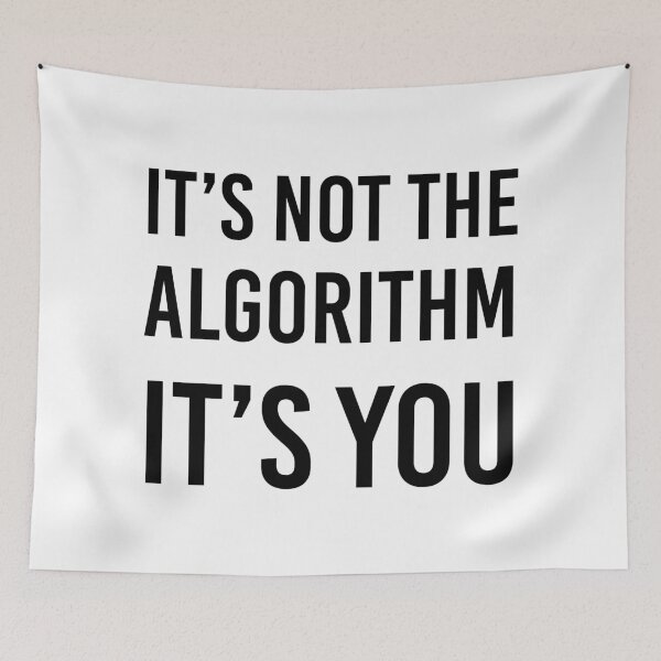 Item preview, It's Not the Algorithm, It's You designed and sold by quoteedesigns.
