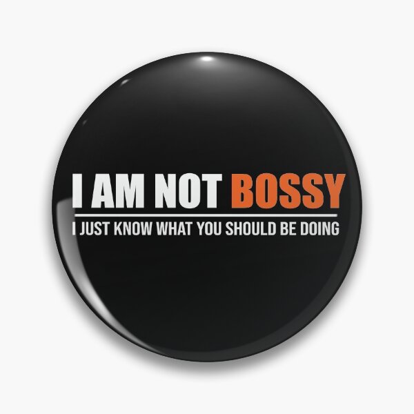 Item preview, I am not bossy  designed and sold by seifouBVB.