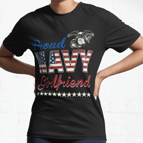Proud Navy Girlfriend - Military Pride Shirt