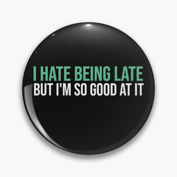 Item preview, I hate being late  designed and sold by seifouBVB.