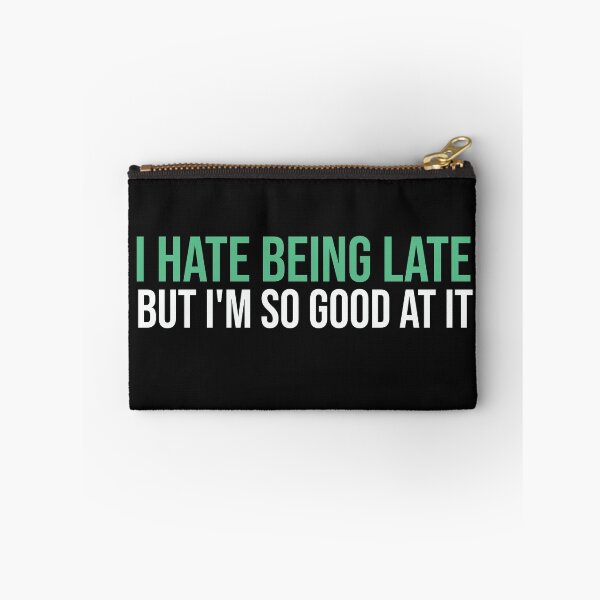 Item preview, I hate being late  designed and sold by seifouBVB.