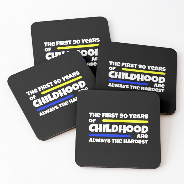 Item preview, The First 90 Years Of Childhood Are Always The Hardest designed and sold by Nadey.