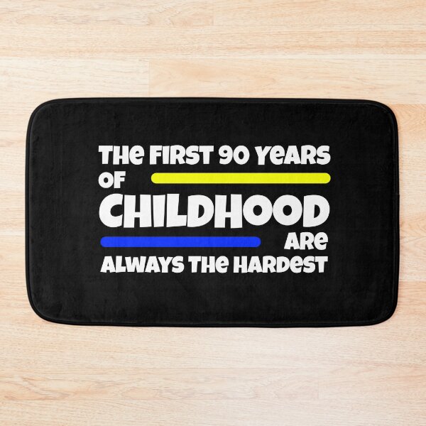 Item preview, The First 90 Years Of Childhood Are Always The Hardest designed and sold by Nadey.