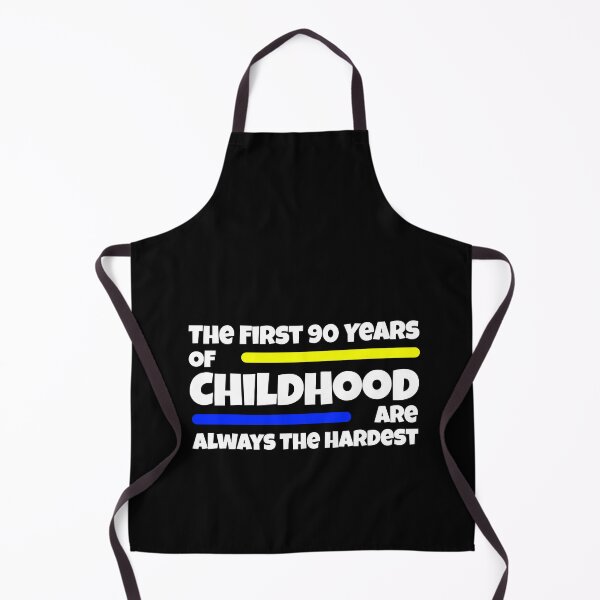 Item preview, The First 90 Years Of Childhood Are Always The Hardest designed and sold by Nadey.