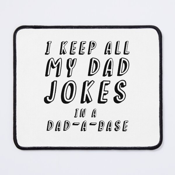 Item preview, I Keep All My Jokes In A Dad-A-Base designed and sold by dorento07.