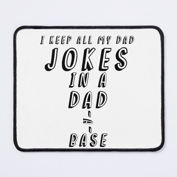 Item preview, I Keep All My Jokes In A Dad-A-Base designed and sold by dorento07.
