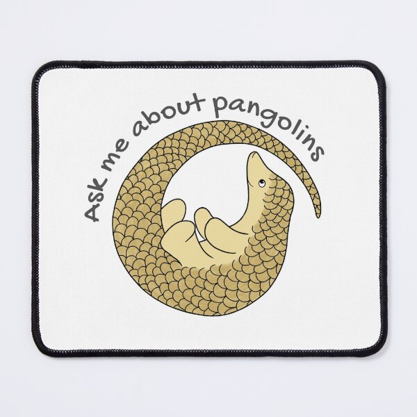 Ask me about pangolins Mouse Pad