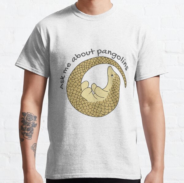 Ask me about pangolins  Classic T-Shirt
