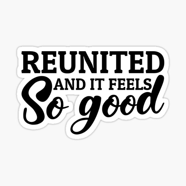 reunited-and-it-feels-so-good-family-reunion-sticker-for-sale-by