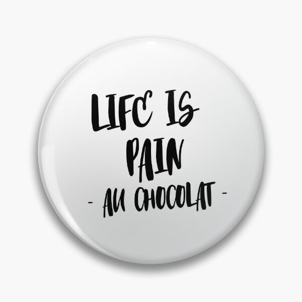 Aperçu de l'œuvre Life is pain au chocolat créée et vendue par EnlightParis.