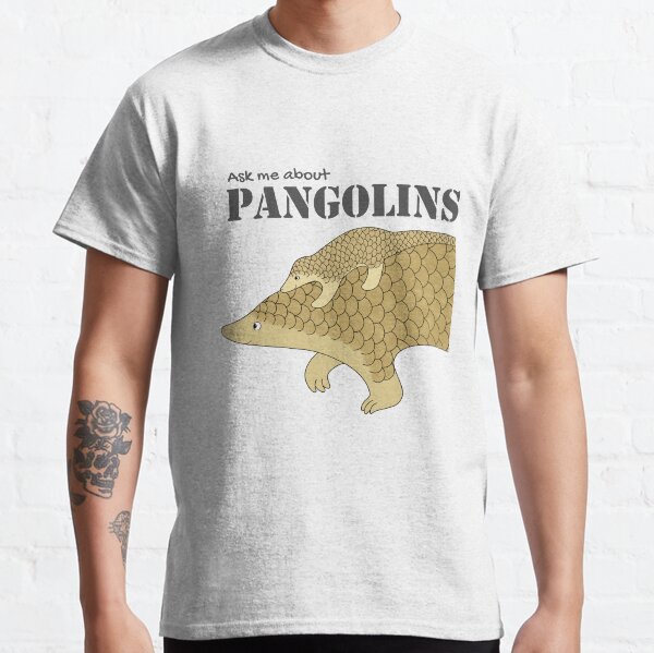 Ask me about pangolins and pangopups too Classic T-Shirt