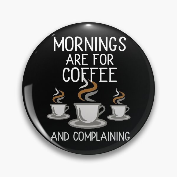 Item preview, Mornings are for coffee and complaining designed and sold by PeachesMommy.
