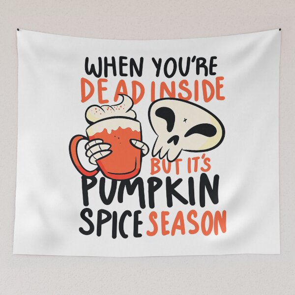 Item preview, When You're Dead Inside But It's Pumpkin Spice Season  designed and sold by DamontezCriger.