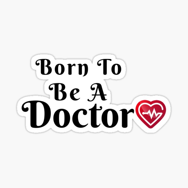 born-to-be-a-doctor-design-sticker-for-sale-by-et-mart-redbubble