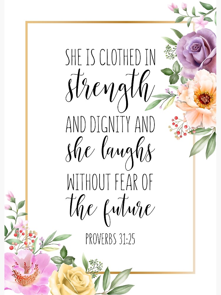 She Is Clothed In Strength And Dignity, Proverbs 31:25, Scripture