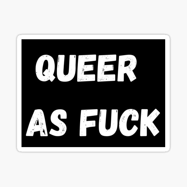 Aperçu de l'œuvre Queer comme de la baise créée et vendue par QueerStuffs.