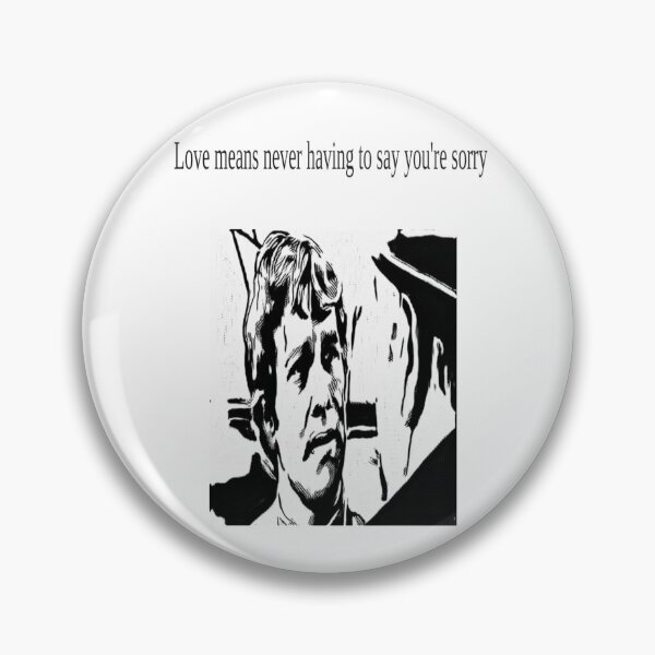 Item preview, "Love means never having to say you"re sorry" Movie Quote Set designed and sold by masteriven.