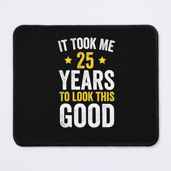Item preview, It Took me 25 Years to Look This Good Funny Quotes birthday Party designed and sold by TINASTORESHOPE.