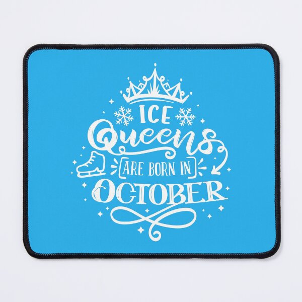 Item preview, Ice Queens Are Born In October designed and sold by TripleTriple.