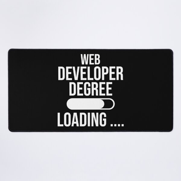 Web Developer Degree Loading : Funny Web Developer T-shirt Coworker Gag Gift For Men And Women (Birthday, Halloween, Christmas & Thanksgiving Gifts Idea) Desk Mat