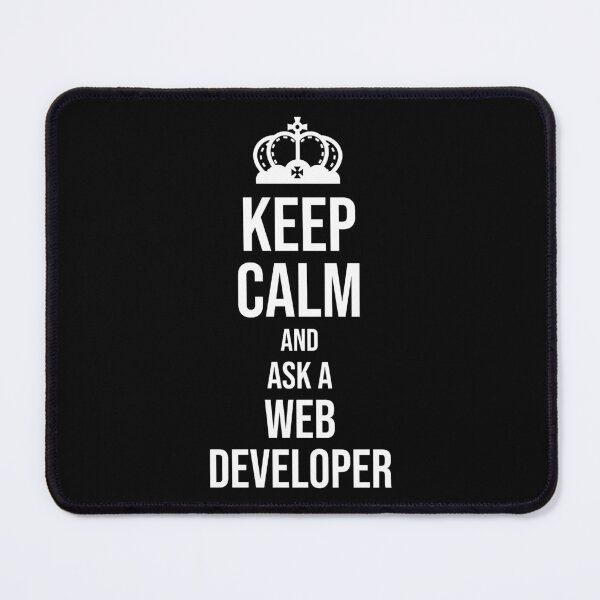 Item preview, Keep Calm and Ask a Web Developer : Funny Web Developer T-shirt Coworker Gag Gift For Men And Women (Birthday, Halloween, Christmas & Thanksgiving Gifts Idea) designed and sold by Letaf.