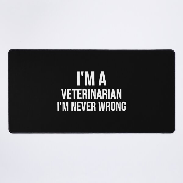 Item preview, I'm A Veterinarian I'm never wrong : Funny Veterinarian T-shirt Coworker Gag Gift For Men And Women (Birthday, Halloween, Christmas & Thanksgiving Gifts Idea) designed and sold by Letaf.