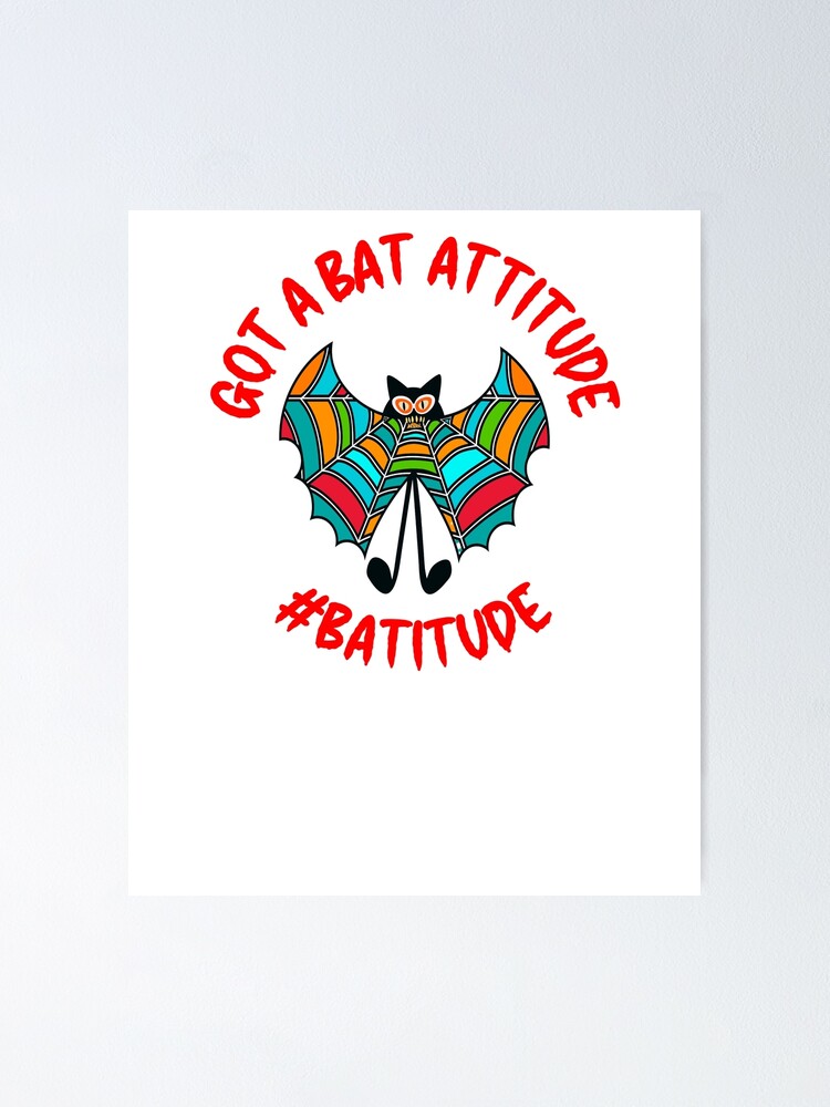 ” Funny Bat Attitude Design for Halloween!” Poster for Sale by Iveys