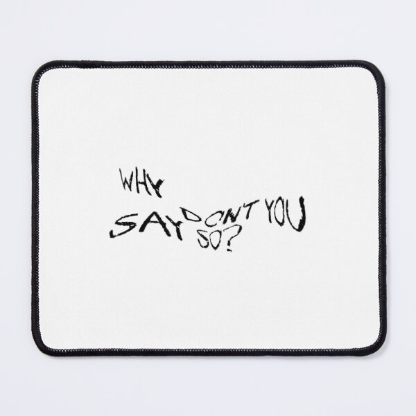 Item preview, Why don't you say so? designed and sold by idkbrb.