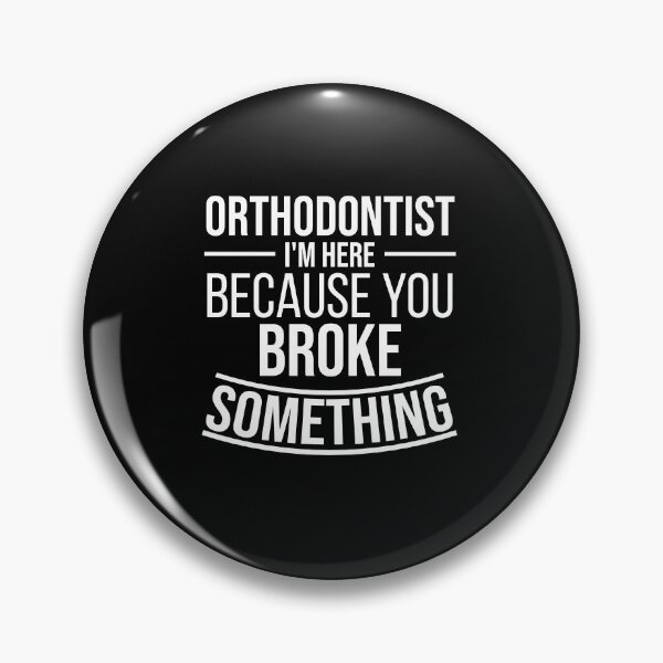 Item preview, Orthodontist I'm here because you broke something : Funny Orthodontist T-shirt Coworker Gag Gift For Men And Women (Birthday, Halloween, Christmas & Thanksgiving Gifts Idea) designed and sold by Letaf.