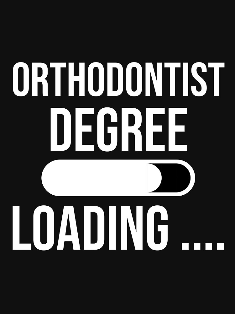 "Orthodontist Degree Loading Funny Orthodontist Tshirt Coworker Gag