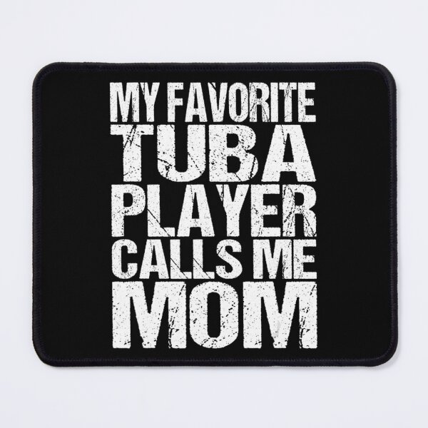 Item preview, My Favorite Tuba Player Calls Me Mom Marching Band designed and sold by DorotheaBertram.