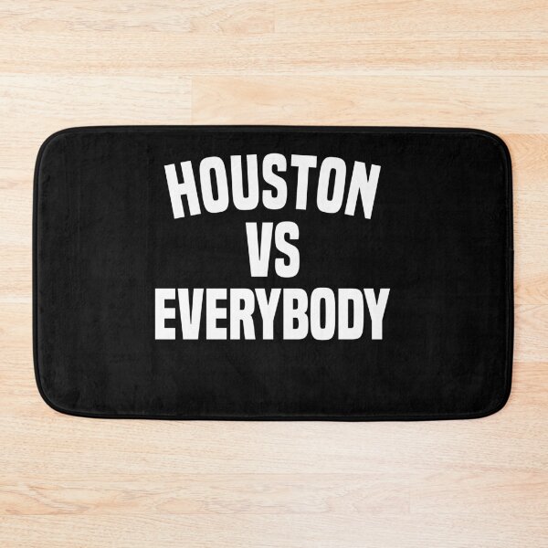 Item preview, Houston vs everybody designed and sold by DuaneGarrett.