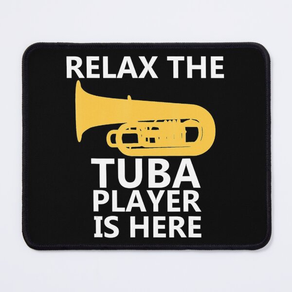 Item preview, Relax The Tuba Player Is Here Music Player designed and sold by DorotheaBertram.