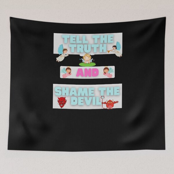 Item preview, Tell The Truth And Shame The Devil designed and sold by OliDesigns.