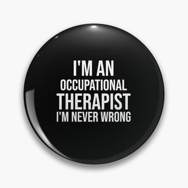 Item preview, I'm An Occupational Therapist I'm never wrong : Funny Occupational Therapist T-shirt Coworker Gag Gift For Men And Women (Birthday, Halloween, Christmas & Thanksgiving Gifts Idea) designed and sold by Letaf.