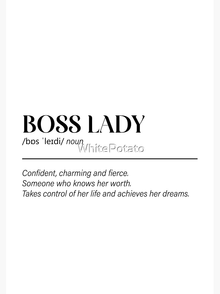 Boss Lady Definition Poster By WhitePotato Redbubble boss-lady-definition-boss-lady-quotes-women-work-from-home-boss-lady