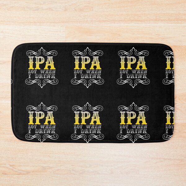 Item preview, IPA Lot When I Drink designed and sold by Mohamedprf.