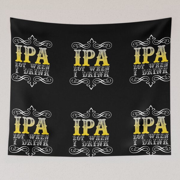 Item preview, IPA Lot When I Drink designed and sold by Mohamedprf.